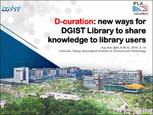 D-curation: new ways for DGIST library to share knowledge with library users