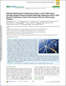 Reliable Multivalued Conductance States in TaOx Memristors through Oxygen Plasma-Assisted Electrode Deposition with in Situ-Biased Conductance State Transmission Electron Microscopy Analysis